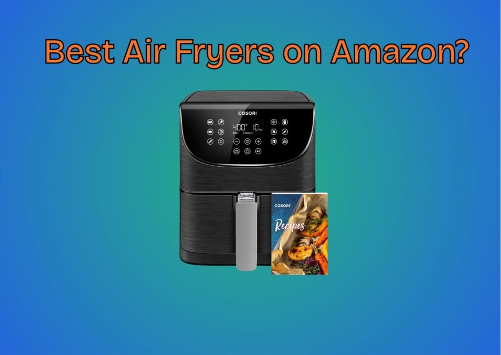 Best Air Fryers on Amazon