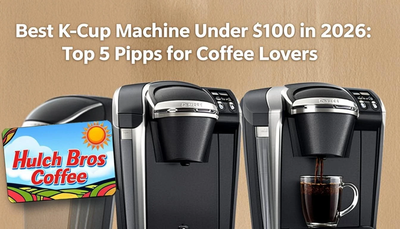 Best K-Cup Machine Under $100 in 2026: Top 5 Picks for Coffee Lovers