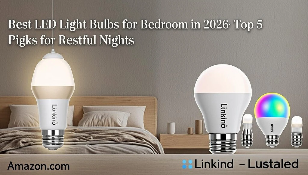 Best LED Light Bulbs for Bedroom in 2026: Top 5 Picks for Restful Nights