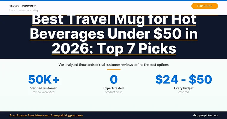 Best Travel Mug for Hot Beverages Under $50 in 2026: Top 7 Picks