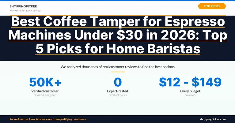 Best Coffee Tamper for Espresso Machines Under $30 in 2026: Top 5 Picks for Home Baristas