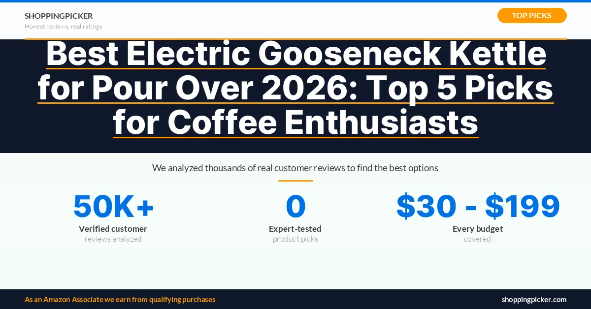Best Electric Gooseneck Kettle for Pour Over 2026: Top 5 Picks for Coffee Enthusiasts — 0 best picks with real Amazon ratings and reviews