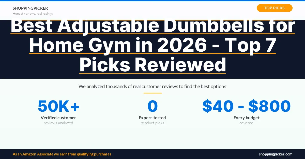 Best Adjustable Dumbbells for Home Gym in 2026 - Top 7 Picks Reviewed — 0 best picks with real Amazon ratings and reviews