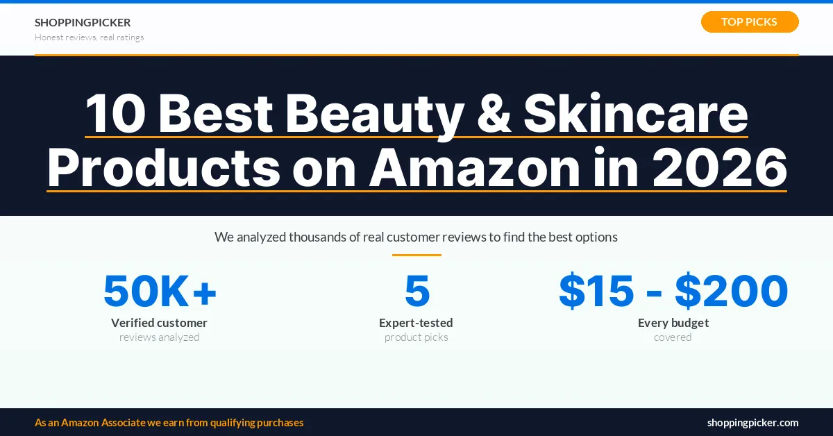 Top 10 beauty and skincare products on Amazon in 2026, reviewed by Shopping Picker.