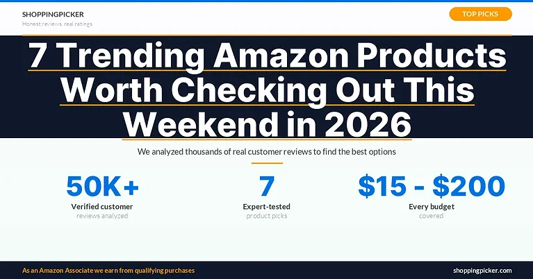 7 Trending Amazon Products Worth Checking Out This Weekend in 2026